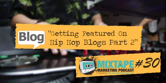 Getting Featured On Hip Hop Blogs Part 2