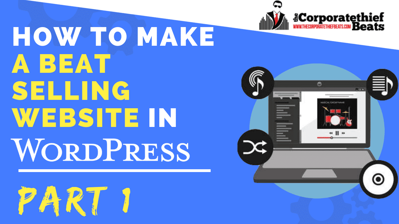 How To Make A Beat Selling Website In WordPress Part 1 Setting Up Domain and Hosting