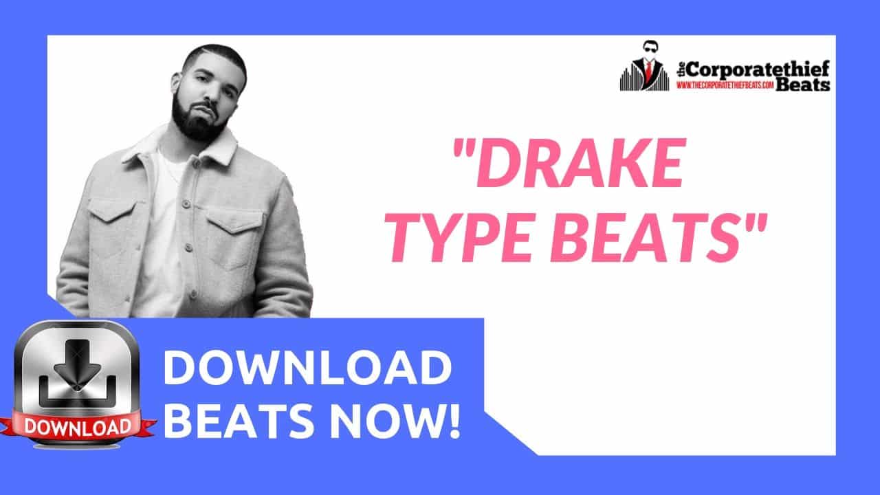 Drake Type Beats - The Corporatethief 