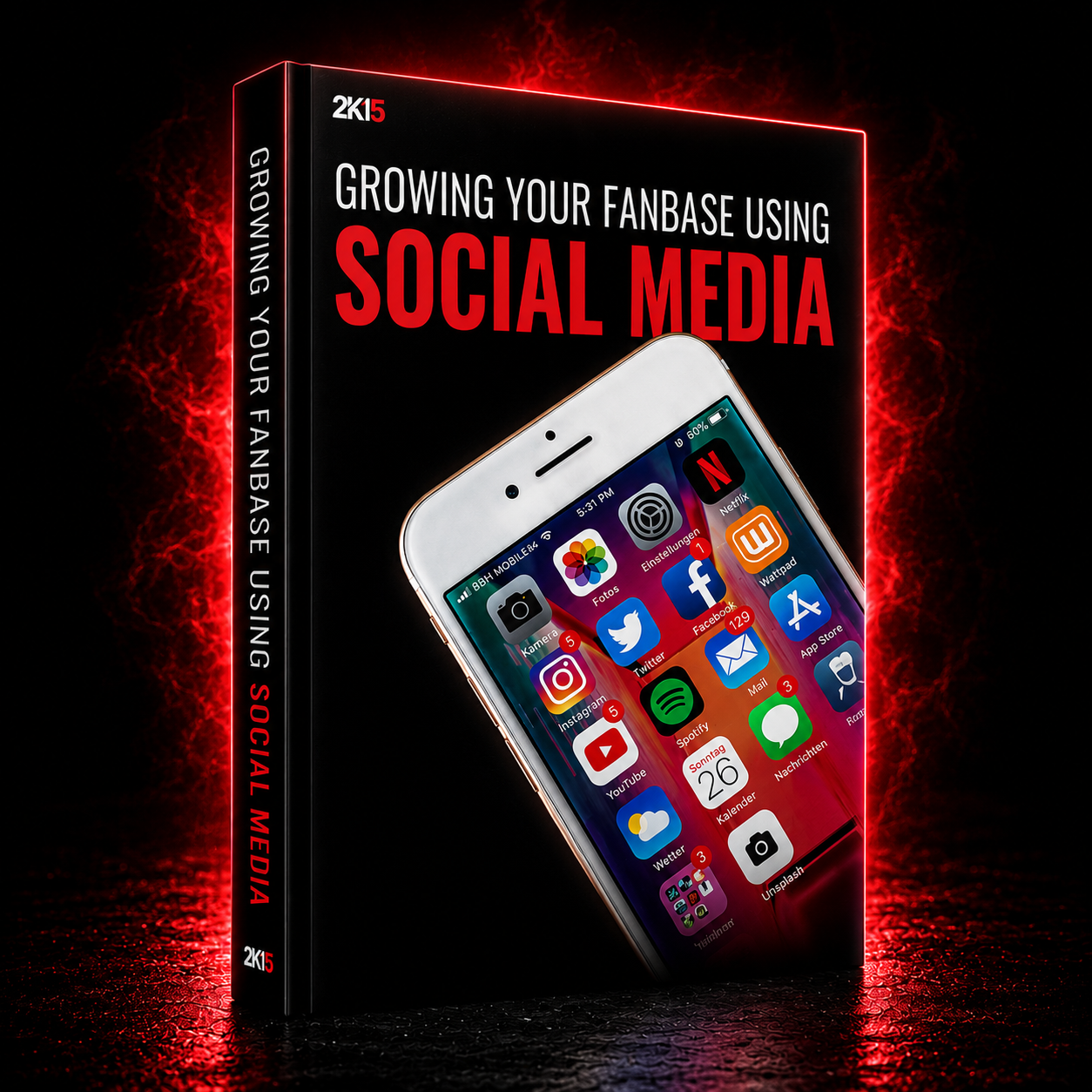 A book titled Growing Your Fanbase Using Social Media features a smartphone displaying popular social media app icons on its cover, with bold red and white text and a dramatic red glow in the background.